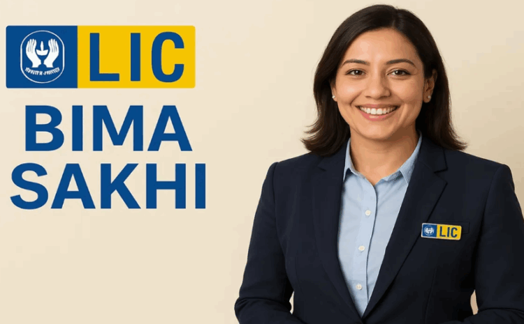  What is LIC Bima Sakhi Scheme? Full Guide to LIC Bima Sakhi Yojana