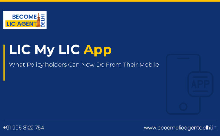  LIC MyLIC App: What Policyholders Can Now Do From Their Mobile